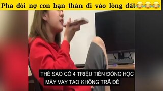 Pha đòi nợ con bạn thân đi vào lòng đất