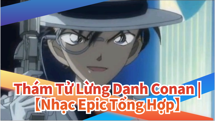 Thám Tử Lừng Danh Conan |【Nhạc Epic Tổng Hợp】Bản Mashup Nhạc Anime về tất cả các nhân vật