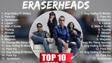 Eraserheads Greatest Hits ~ OPM 2023 🎵 Top OPM Songs 2023
