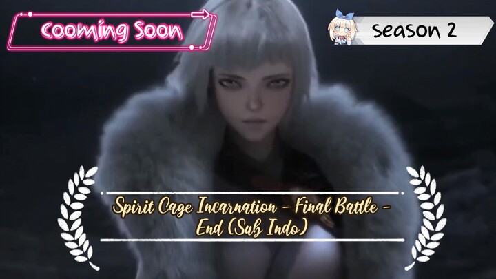 Spirit Cage Incarnation - Final Battle - End (Sub Indo)