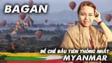 BAGAN sắc vàng trên Thánh địa Phật Giáo | Du lịch Myanmar #2