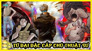 Tứ Đại Đặc Cấp  - Sức Mạnh & Khả Năng Của Những Chú Thuật Sư Mạnh Nhất Thế Giới