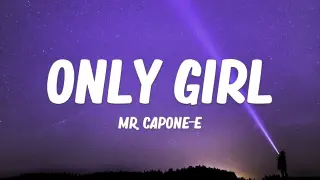 MR.CAPONE-E – ONLY GIRL (Lyrics) " your the only girl in this shady world "