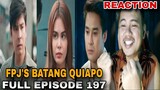 REACTION VIDEO | FPJ's Batang Quiapo Full Episode 197 (November 16, 2023)