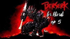 Berserk || ep 5 || in hindi