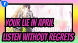 Your lie in April|I would listen to your lies a million times and not regret it_1