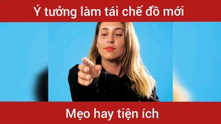 Ý tưởng làm đồ tái chế mới #taiche