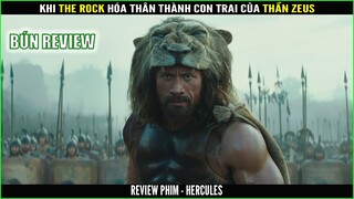 Khi The Rock hóa thân thành con trai của Thần Zues - REVIEW PHIM :  Hercules 2014 || BÚN REVIEW