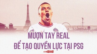 Thuyết âm mưu: MBAPPE mượn tay Real Madrid để tạo ra QUYỀN LỰC tại PSG