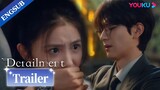 EP01-04 Trailer: Rich girl travels to a parallel universe after a car accident | Derailment | YOUKU