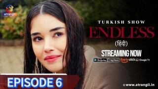 ENDLESS EPISODE 6 (हिन्दी में) LATEST TURKISH DRAMA 2024, FULL HD 🔥🔥🍷🍷🔥🔥🍿🍿❤️❣️❣️🍷🍷🍷👿👿🎃