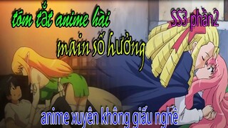 Main Xuyên Không Trở Thành Người Mạnh Nhất SS3 Phần 2 Review Anime|Tóm Tắt Anime Sử Ma Của Zero#10