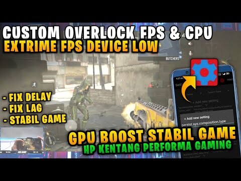 Overlock Fps Setedit Setting Fps Stabil No Root - Gaming No Lag & No frame, Drop Support All Device