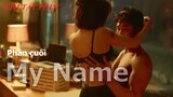 [Review Phim] My Name - Nữ Sinh Báo Thù phần cuối | Review Phim Hay Mỗi Ngày