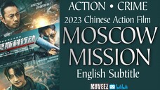 Moscow Mission (2023 Chinese Action Film)