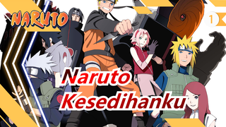 [Naruto / Tragedi] Kamu Masih Kesedihanku Sampai Sekarang_1