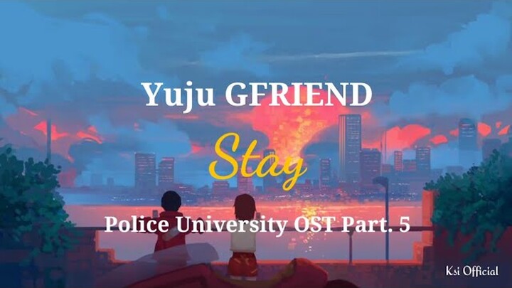 Lirik_Lagu [sub indo]_Yuju GFRIEND _Stay_Police University OST Part. 5 Terjemahan_indo