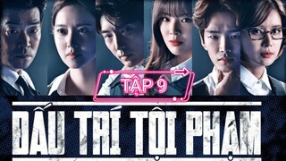 ĐẤU TRÍ TỘI PHẠM - TẬP 9 | LỒNG TIẾNG VIỆT