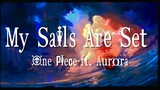 My Sails Are Set (feat. AURORA) - One Piece [Lyrics]
