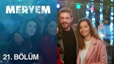 Meryem VOSTFR - Épisode 21