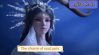 The charm of soul pets eps 01 donghua baru