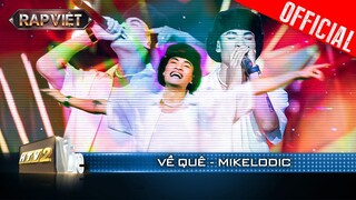 Mikelodic Về Quê đóng tune mà áp đảo tập 3, nhận ngay 4 chọn của HLV |Rap Việt 2023 [Live Stage]