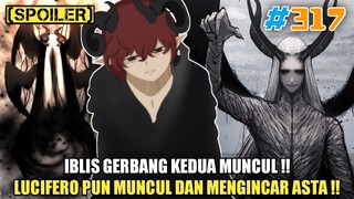 [SPOILER] IBLIS GERBANG KE-2 MUNCUL | LUCIFERO PUN MUNCUL MENGINCAR ASTA | BLACK CLOVER CHAPTER 317