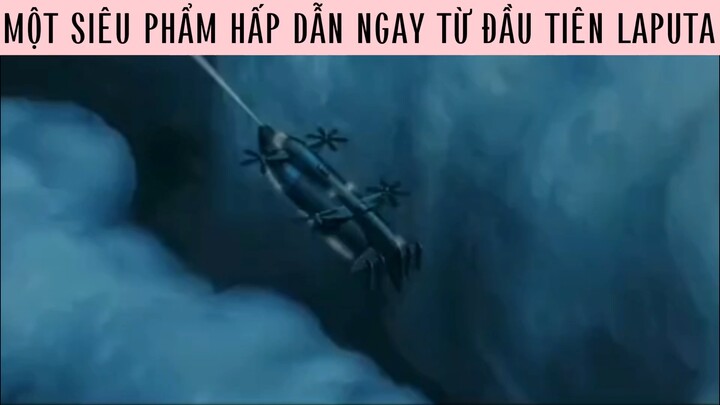 Một siêu phẩm hấp dẫn ngay từ đầu tiên LAPUTA #phimanimehaymoingay