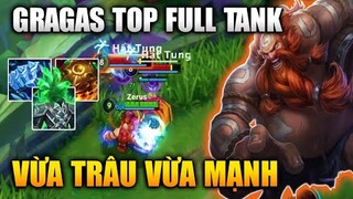 [LMHT Tốc Chiến] Gragas Top Full Tank Vừa Trâu Vừa Mạnh Trong Liên Minh Tốc Chiến