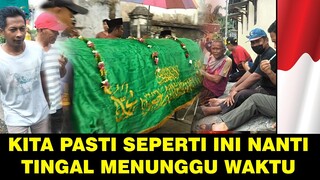 SEKARANG KITA MENDENGAR ORANG MENINGGAL. SUATU SAAT ORANG AKAN MENDENGAR KITA MENINGGAL