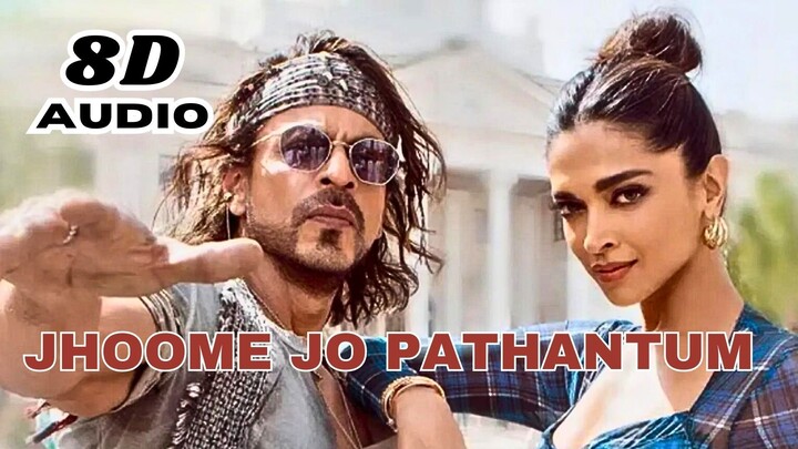 Jhoome Jo Pathaan 8D Audio Song | SRK , Deepika, Arijit Singh, Sukriti Kumaar #srk #8daudio #8d