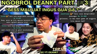 "GUA BENERAN SAKIT GESS GA AKTING" -  NGOBROL DEANKT ||PART3||- #deankt #live