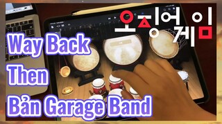 Way Back Then Bản Garage Band