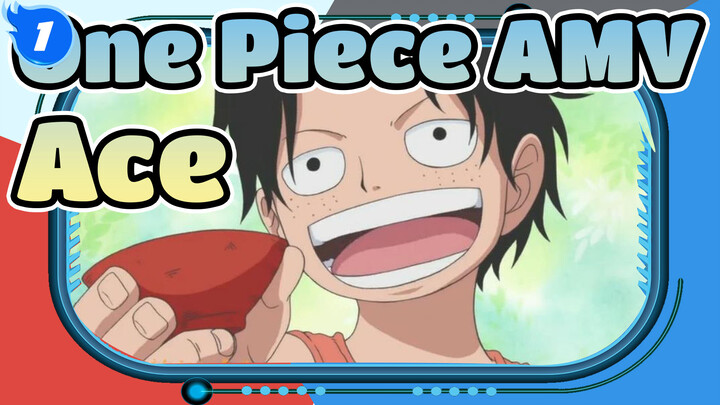 One Piece AMV
Ace_1