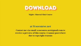 [GET] Mighty Mineral Mini Course