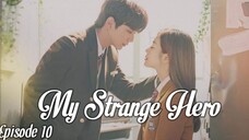 (Sub Indo) My Strange Hero Episode 10