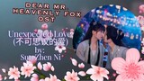 Unexpected Love (不可思议的爱) by: Sun Zhen Ni  - Dear Mr. Heavenly Fox OST