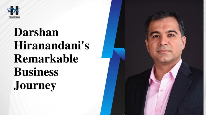 Darshan Hiranandani's Remarkable Business Journey