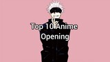 TOP 10 ANIME OPENING (my opinion)