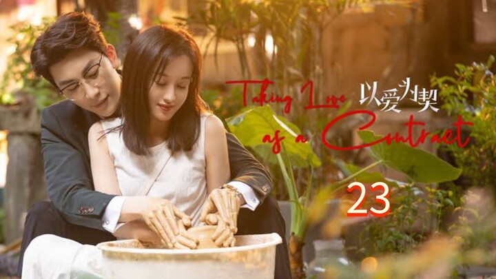 Taking love as contract EP 23 EngSub