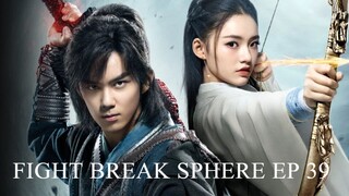 FIGHT BREAK SPHERE EP 39 SUB INDONESIA