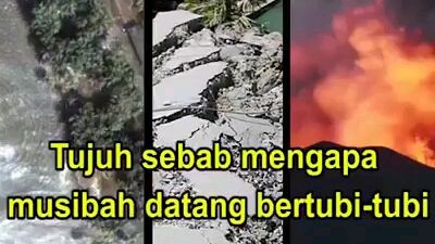 tujuh sebab mengapa musibah datang bertubi-tubi