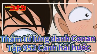 [Thám tử lừng danh Conan] Tập 952 Cảnh hài hước