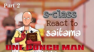 Some S class heroes react to Saitama || Part 2/2 ||GCRV|| OPM || One Punch Man