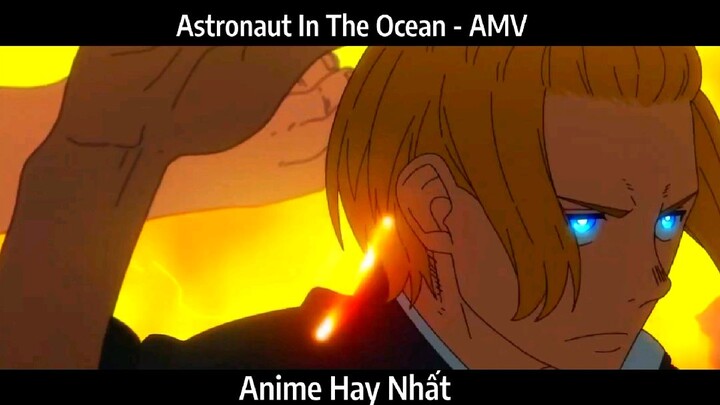 Astronaut In The Ocean - AMV Hay Nhất