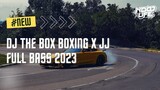 DJ THE BOX JJ X BOXING FULL BASS TERBARU 2023 [NDOO LIFE]