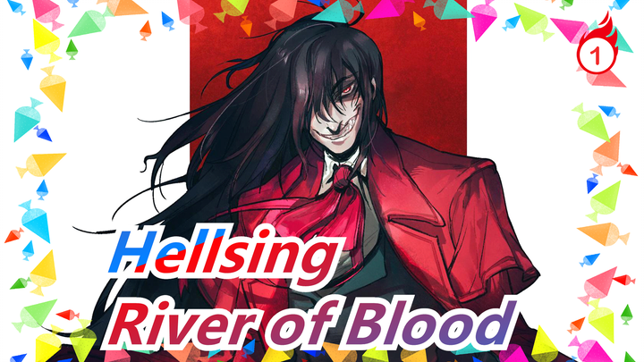 [Hellsing AMV] Die in the River of Blood! The Song of Hell!_1