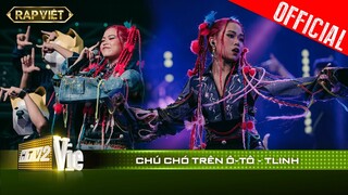 Thần thái chuẩn sao, TLinh khiến ai cũng bị hút vào với bản rap Chú Chó Trên Ô Tô | RAP VIỆT