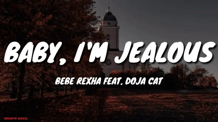 Bebe Rexha - Baby, I'm Jealous (Lyrics) Feat. Doja Cat