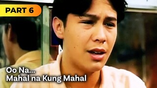 'Oo Na... Mahal na Kung Mahal' FULL MOVIE Part 6 | John Lloyd Cruz, Kristine Hermosa